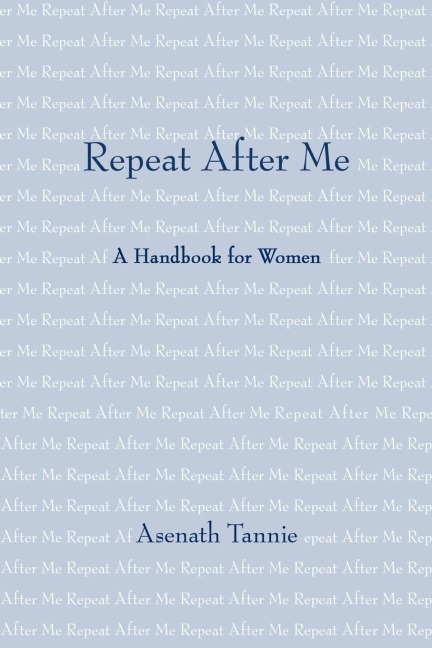 Repeat After Me: A Handbook for Women