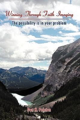 Winning Through Faith Imaging: The possibility is in your problem