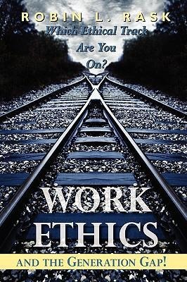 Work Ethics and the Generation Gap!: Which Ethical Track Are You On?