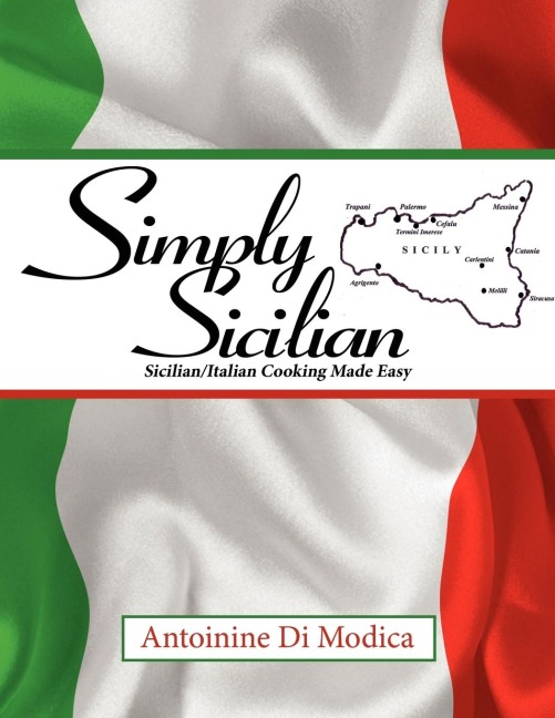 SIMPLY SICILIAN: Sicilian/Italian Cooking Made Easy