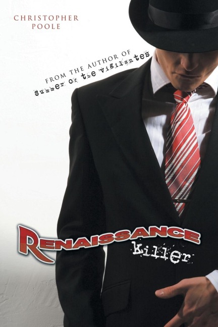 Renaissance Killer: Being the Wholly True and Unexaggerated Account of the Life and Times of Henry H. Hugo, the Worlds Most Gentlemanly Contract Killer