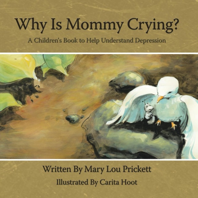 Why Is Mommy Crying?: A Childrens Book to Help Understand Depression