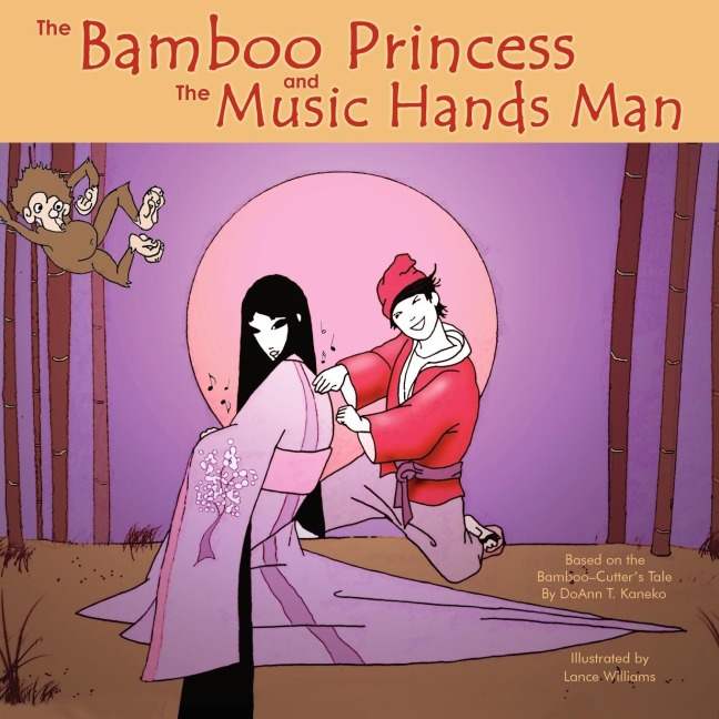 The Bamboo Princess and the Music Hands Man: Based on The Bamboo Cutters Tale