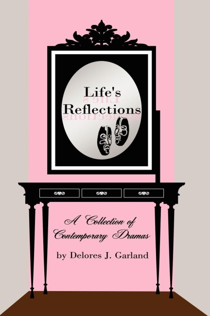 Lifes Reflections: A Collection of Contemporary Dramas