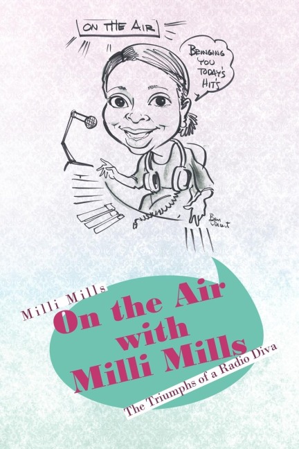 On the Air with Milli Mills: The Triumphs of a Radio Diva