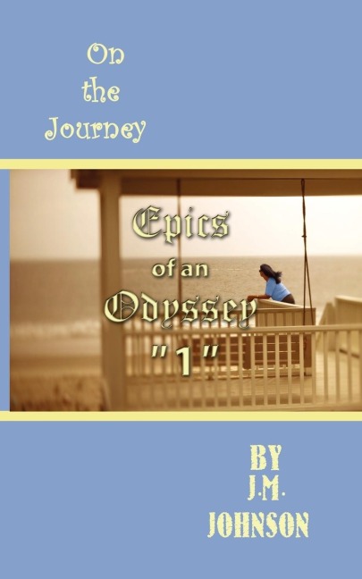 Epics of an Odyssey 1: On the Journey