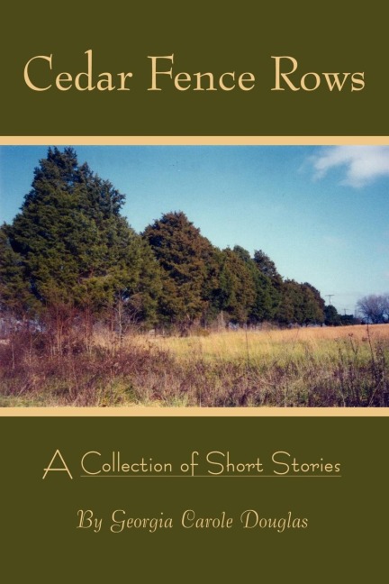Cedar Fence Rows: A Collection of Short Stories