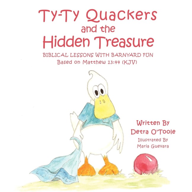Ty-Ty Quackers and the Hidden Treasure: Biblical Lessons with Barnyard Fun