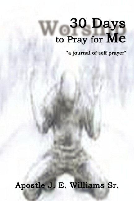 30 Days to Pray for Me: a journal of self prayer