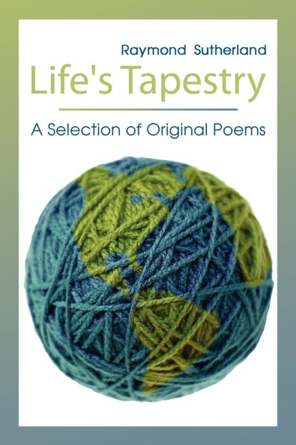 Lifes Tapestry: A Selection of Original Poems