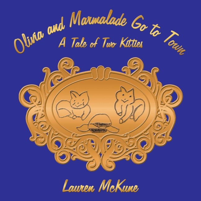 Olivia and Marmalade Go to Town: A Tale of Two Kitties