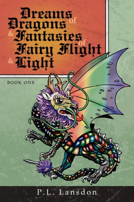 Dreams of Dragons and Fantasies of Fairy Flight and Light: Book One
