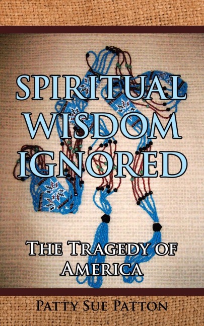 Spiritual Wisdom Ignored: The Tragedy of America