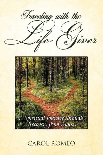 Traveling with the Life-Giver: A Spiritual Journey through Recovery from Abuse