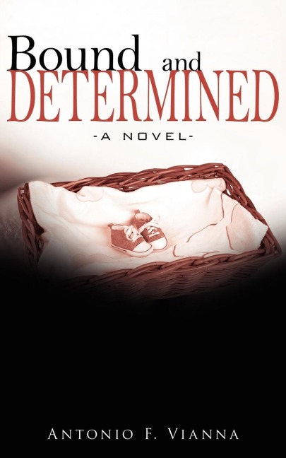 Bound and Determined: A Novel-