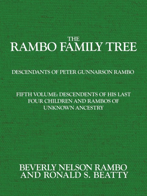 Rambo Family Tree, Volume 5: descendents of his last four children and Rambos of unknown ancestry