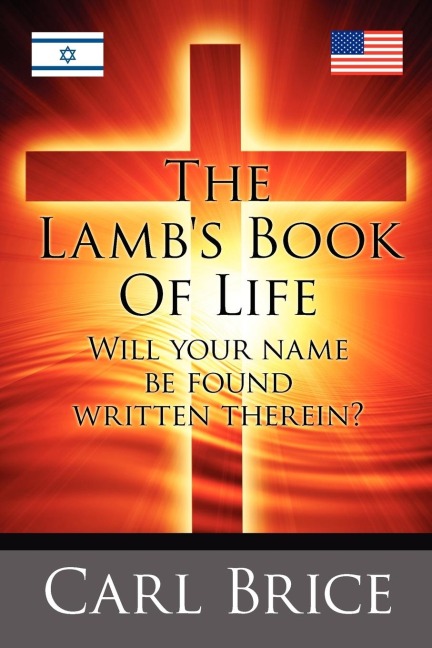 THE LAMBS BOOK OF LIFE: Will your name be found written therein