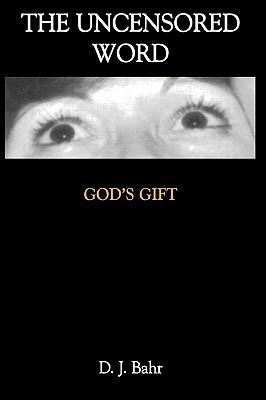 The Uncensored Word: God's Gift