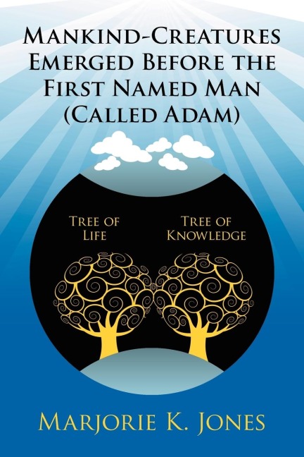 Mankind-Creatures Emerged Before the First Named Man (Called Adam)