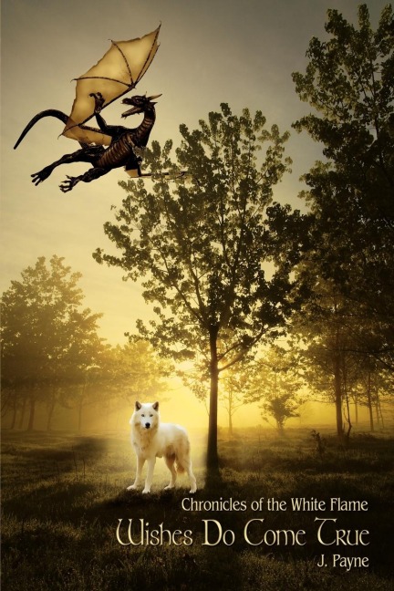 Wishes Do Come True: Chronicles of the White Flame