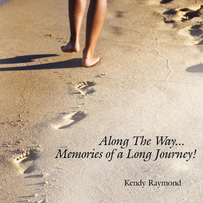 Along The Way...Memories of a Long Journey!
