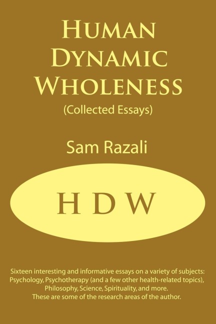 Human Dynamic Wholeness: (Collected Essays)