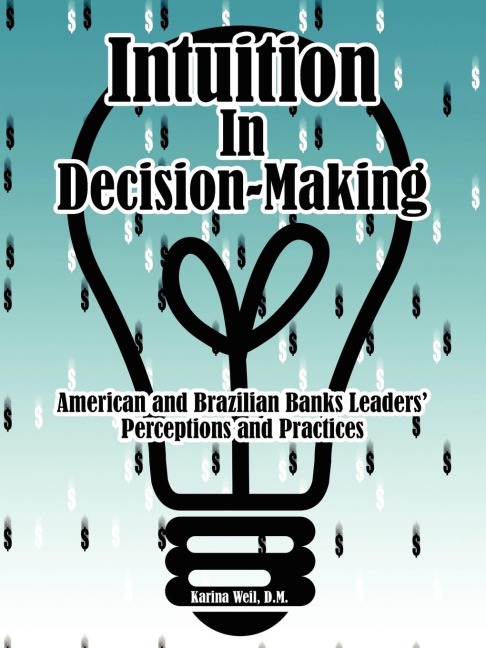 Intuition in Decision-Making: American and Brazilian Banks Leaders Perceptions and Practices