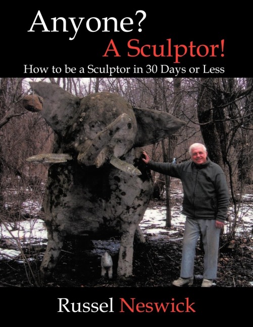 Anyone? a Sculptor!: How to Be a Sculptor in 30 Days or Less