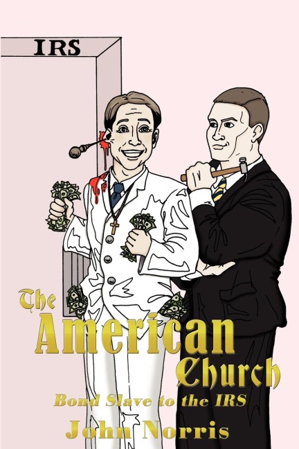 The American Church: Bond Slave to the IRS