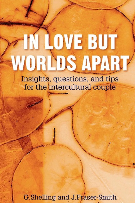 In Love But Worlds Apart: Insights, questions, and tips for the intercultural couple