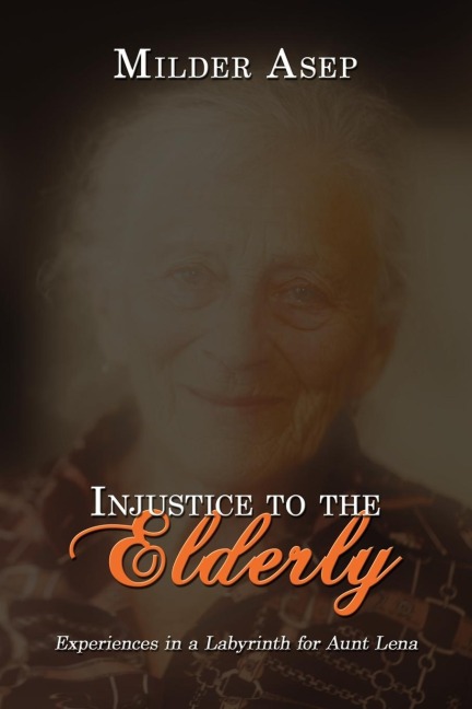 Injustice to the Elderly: Experiences in a Labyrinth for Aunt Lena