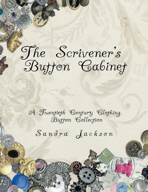 The Scriveners Button Cabinet: A Twentieth Century Clothing Button Collection