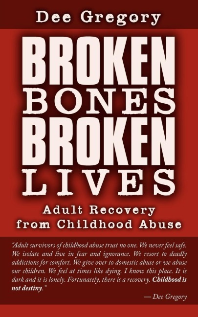 Broken Bones, Broken Lives: Adult Recovery from Childhood Abuse