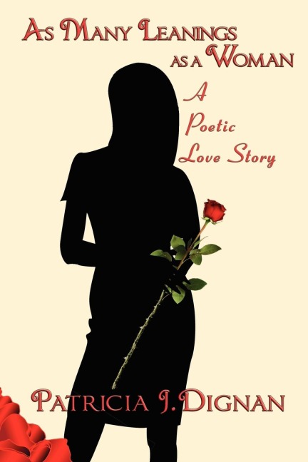 As Many Leanings as a Woman: A Poetic Love Story