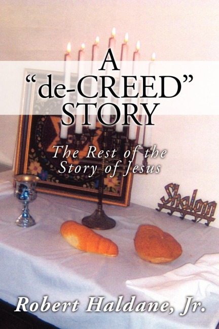 A 'de-CREED' STORY: The Rest of the Story of Jesus