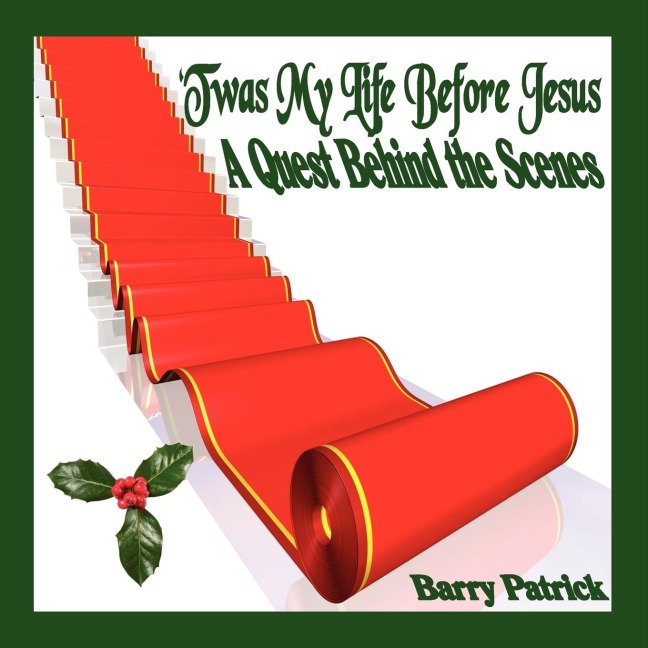 Twas My Life Before Jesus: A Quest Behind the Scenes