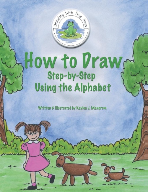 How to Draw: Step by Step: Using the Alphabet