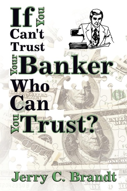 If You Cant Trust Your Banker Who Can You Trust?