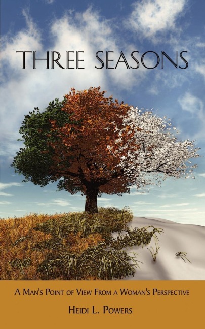 Three Seasons: A Mans Point of View from a Womans Perspective