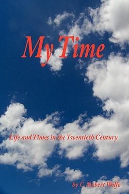 My Time: Life and Times in the Twentieth Century