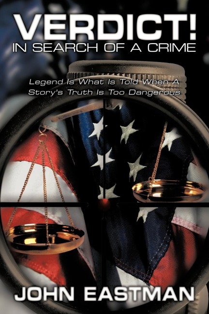 Verdict! In Search of a Crime: Legend Is What Is Told When A Storys Truth Is Too Dangerous