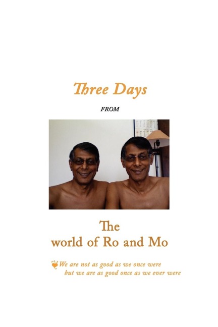 Three Days from the World of Ro and Mo