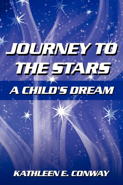 Journey to the Stars: A Childs Dream