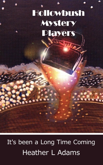 Hollowbush Mystery Players: Its been a Long Time Coming