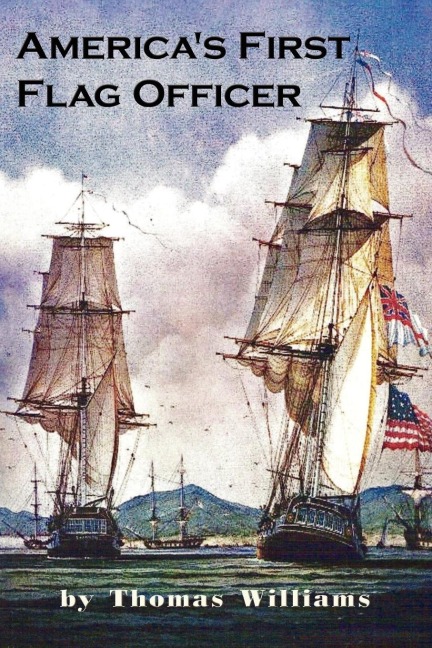 Americas First Flag Officer: Father of the American Navy