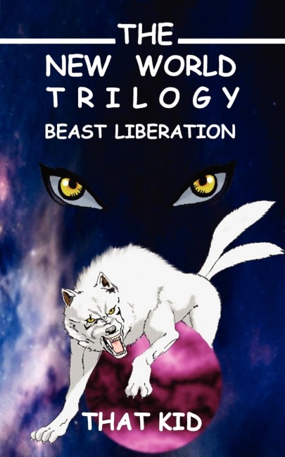 The New World Trilogy: Beast Liberation