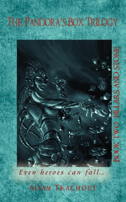 The Pandoras Box Trilogy: Book Two: Pillars and Stone