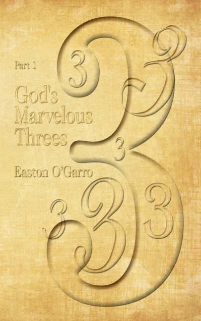 Gods Marvelous Threes: Part 1