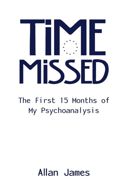 Time Missed: The First 15 Months of My Psychoanalysis