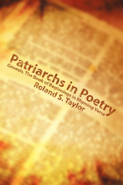Patriarchs in Poetry: Genesis, The Book of Beginnings in Rhyming Verse